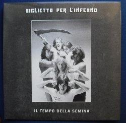 BIGLIETTO PER L INFERNO - IL TEMPO DELLA SEMINA - LP